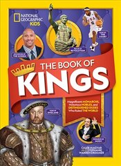 Book of Kings: Magnificent Monarchs, Notorious Nobles, and More Distinguished Dudes Who   Ruled the World цена и информация | Книги для подростков и молодежи | 220.lv