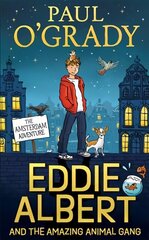 Eddie Albert and the Amazing Animal Gang: The Amsterdam Adventure цена и информация | Книги для подростков и молодежи | 220.lv