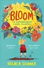 Bloom: The Surprising Seeds of Sorrel Fallowfield цена и информация | Книги для подростков и молодежи | 220.lv