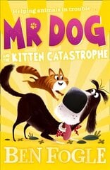 Mr Dog and the Kitten Catastrophe cena un informācija | Grāmatas pusaudžiem un jauniešiem | 220.lv