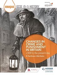 Eduqas GCSE (9-1) History Changes in Crime and Punishment in Britain c.500 to the present day cena un informācija | Grāmatas pusaudžiem un jauniešiem | 220.lv