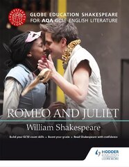 Globe Education Shakespeare: Romeo and Juliet for AQA GCSE English Literature cena un informācija | Grāmatas pusaudžiem un jauniešiem | 220.lv