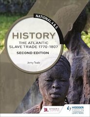 National 4 & 5 History: The Atlantic Slave Trade 1770-1807, Second Edition cena un informācija | Grāmatas pusaudžiem un jauniešiem | 220.lv