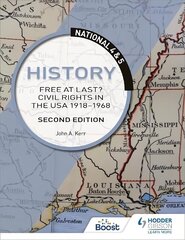 National 4 & 5 History: Free at Last? Civil Rights in the USA 1918-1968, Second Edition cena un informācija | Grāmatas pusaudžiem un jauniešiem | 220.lv