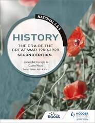National 4 & 5 History: The Era of the Great War 1900-1928, Second Edition cena un informācija | Grāmatas pusaudžiem un jauniešiem | 220.lv