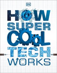 How Super Cool Tech Works цена и информация | Книги для подростков и молодежи | 220.lv