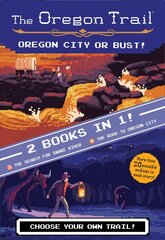 Oregon Trail: Oregon City or Bust! (Two Books in One): The Search for Snake   River and the Road to Oregon City: The Search for Snake River and the Road to Oregon City цена и информация | Книги для подростков и молодежи | 220.lv