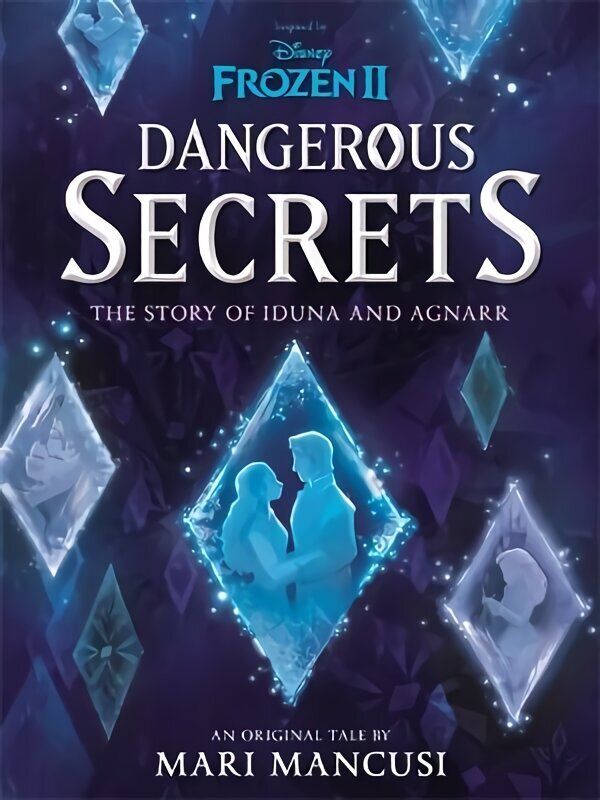 Disney Frozen: Dangerous Secrets: The Story of Iduna and Agnarr цена и информация | Grāmatas pusaudžiem un jauniešiem | 220.lv