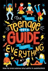 (Nearly) Teenage Boy's Guide to (Almost) Everything Nearly) Teenage Boy's Guide to (Almost цена и информация | Книги для подростков и молодежи | 220.lv