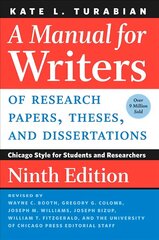 Manual for Writers of Research Papers, Theses, and Dissertations, Ninth Edition: Chicago Style for Students and Researchers 9th New edition cena un informācija | Svešvalodu mācību materiāli | 220.lv