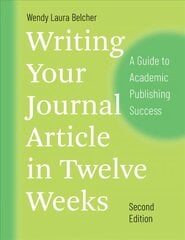 Writing Your Journal Article in Twelve Weeks, Second Edition: A Guide to Academic Publishing Success 2nd edition cena un informācija | Svešvalodu mācību materiāli | 220.lv