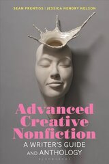 Advanced Creative Nonfiction: A Writer's Guide and Anthology cena un informācija | Svešvalodu mācību materiāli | 220.lv