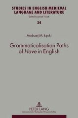 Grammaticalisation Paths of Have in English New edition cena un informācija | Svešvalodu mācību materiāli | 220.lv