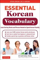 Essential Korean Vocabulary: Learn the Key Words and Phrases Needed to Speak Korean Fluently 2nd ed. цена и информация | Учебный материал по иностранным языкам | 220.lv