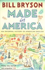 Made In America: An Informal History of American English cena un informācija | Sociālo zinātņu grāmatas | 220.lv