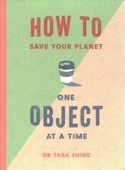 How to Save Your Planet One Object at a Time cena un informācija | Sociālo zinātņu grāmatas | 220.lv