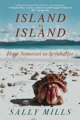 Island to Island: From Somerset to Seychelles cena un informācija | Sociālo zinātņu grāmatas | 220.lv