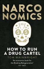 Narconomics: How To Run a Drug Cartel цена и информация | Книги по социальным наукам | 220.lv