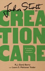 John Stott on Creation Care cena un informācija | Sociālo zinātņu grāmatas | 220.lv