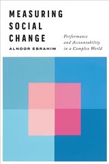 Measuring Social Change: Performance and Accountability in a Complex World цена и информация | Книги по социальным наукам | 220.lv