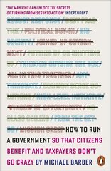 How to Run A Government: So that Citizens Benefit and Taxpayers Don't Go Crazy cena un informācija | Sociālo zinātņu grāmatas | 220.lv