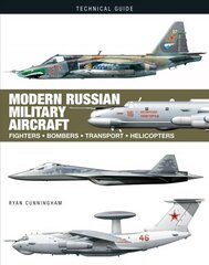 Modern Russian Military Aircraft: Fighters, Bombers, Reconnaissance, Helicopters cena un informācija | Sociālo zinātņu grāmatas | 220.lv