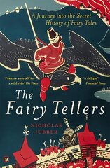 Fairy Tellers: A Journey into the Secret History of Fairy Tales cena un informācija | Sociālo zinātņu grāmatas | 220.lv