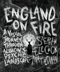 England on Fire: A Visual Journey through Albion's Psychic Landscape 0th New edition цена и информация | Книги по социальным наукам | 220.lv