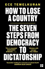 How to Lose a Country: The 7 Steps from Democracy to Dictatorship cena un informācija | Sociālo zinātņu grāmatas | 220.lv