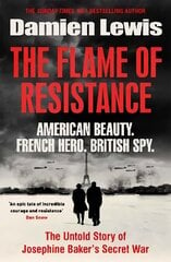 Flame of Resistance: American Beauty. French Hero. British Spy. cena un informācija | Sociālo zinātņu grāmatas | 220.lv