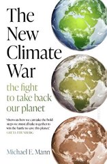 New Climate War: the fight to take back our planet cena un informācija | Sociālo zinātņu grāmatas | 220.lv