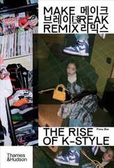 Make Break Remix: The Rise of K-Style cena un informācija | Sociālo zinātņu grāmatas | 220.lv