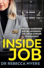 Inside Job: Treating Murderers and Sex Offenders. the Life of a Prison Psychologist. цена и информация | Книги по социальным наукам | 220.lv