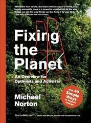Fixing the Planet: An Overview for Optimists цена и информация | Книги по социальным наукам | 220.lv