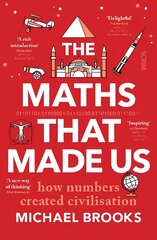 Maths That Made Us: how numbers created civilisation cena un informācija | Sociālo zinātņu grāmatas | 220.lv
