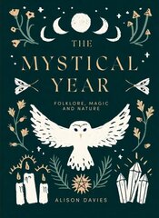 Mystical Year: Folklore, Magic and Nature cena un informācija | Sociālo zinātņu grāmatas | 220.lv