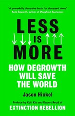 Less is More: How Degrowth Will Save the World цена и информация | Книги по социальным наукам | 220.lv