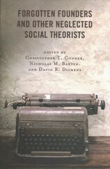 Forgotten Founders and Other Neglected Social Theorists цена и информация | Книги по социальным наукам | 220.lv