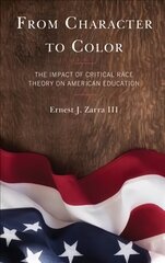 From Character to Color: The Impact of Critical Race Theory on American Education цена и информация | Книги по социальным наукам | 220.lv