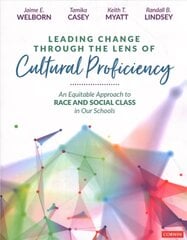 Leading Change Through the Lens of Cultural Proficiency: An Equitable Approach to Race and Social Class in Our Schools cena un informācija | Sociālo zinātņu grāmatas | 220.lv