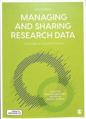 Managing and Sharing Research Data: A Guide to Good Practice 2nd Revised edition цена и информация | Книги по социальным наукам | 220.lv