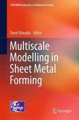 Multiscale Modelling in Sheet Metal Forming 1st ed. 2016 cena un informācija | Sociālo zinātņu grāmatas | 220.lv