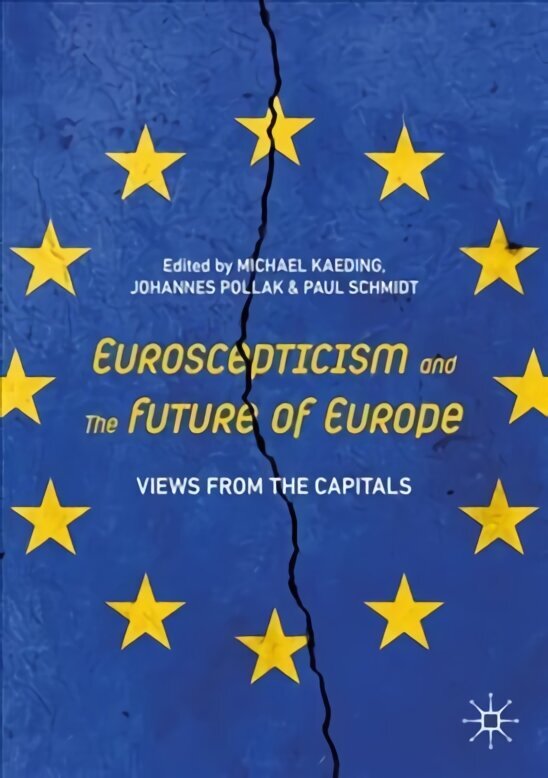 Euroscepticism and the Future of Europe: Views from the Capitals 1st ed. 2021 cena un informācija | Sociālo zinātņu grāmatas | 220.lv