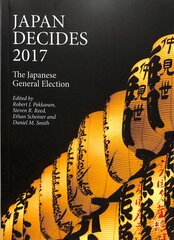 Japan Decides 2017: The Japanese General Election 1st ed. 2018 цена и информация | Книги по социальным наукам | 220.lv