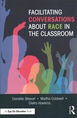 Facilitating Conversations about Race in the Classroom цена и информация | Книги по социальным наукам | 220.lv