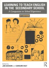 Learning to Teach English in the Secondary School: A Companion to School Experience 5th edition cena un informācija | Sociālo zinātņu grāmatas | 220.lv