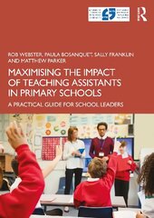 Maximising the Impact of Teaching Assistants in Primary Schools: A Practical Guide for School Leaders cena un informācija | Sociālo zinātņu grāmatas | 220.lv