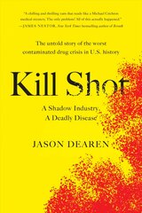 Kill Shot: A Shadow Industry, a Deadly Disease cena un informācija | Sociālo zinātņu grāmatas | 220.lv