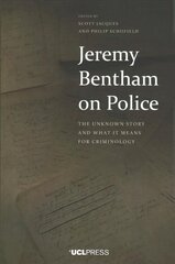 Jeremy Bentham on Police: The Unknown Story and What it Means for Criminology cena un informācija | Sociālo zinātņu grāmatas | 220.lv
