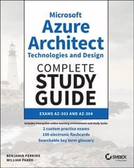 Microsoft Azure Architect Technologies and Design Complete Study Guide: Exams AZ-303 and AZ-304 cena un informācija | Sociālo zinātņu grāmatas | 220.lv
